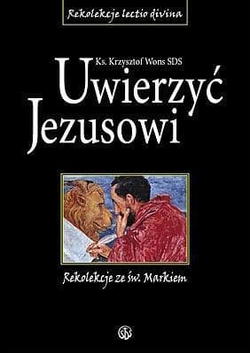 Rekolekcje "Uwierzyć Jezusowi" ze św. Markiem - przewodnik duchowy