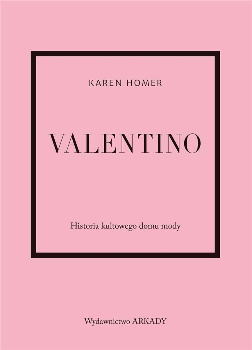 Valentino Garavani. Historia kultowego domu mody - Karen Homer