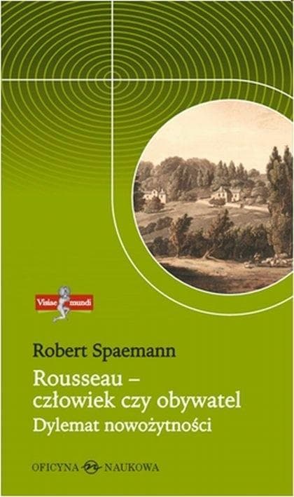 Visiae mundi T.5 Rousseau człowiek czy obywatel Robert Spaemann