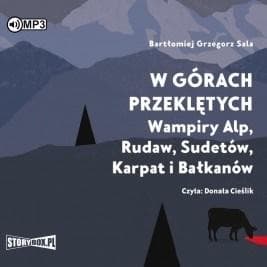 CD MP3 Zbiór opowieści o wampirach z Alp, Rudaw, Sudetów, Karpat i Bałkanów