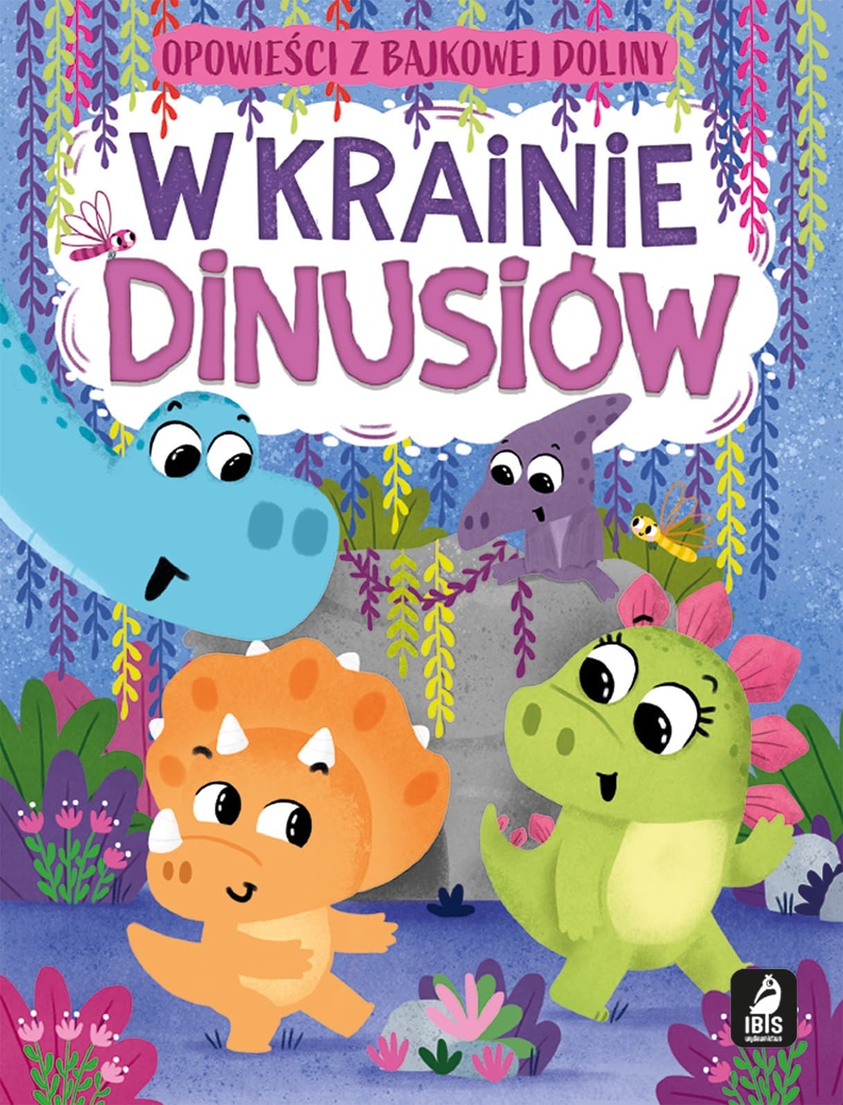 W Krainie Dinusiów. Opowieści z Bajkowej Doliny