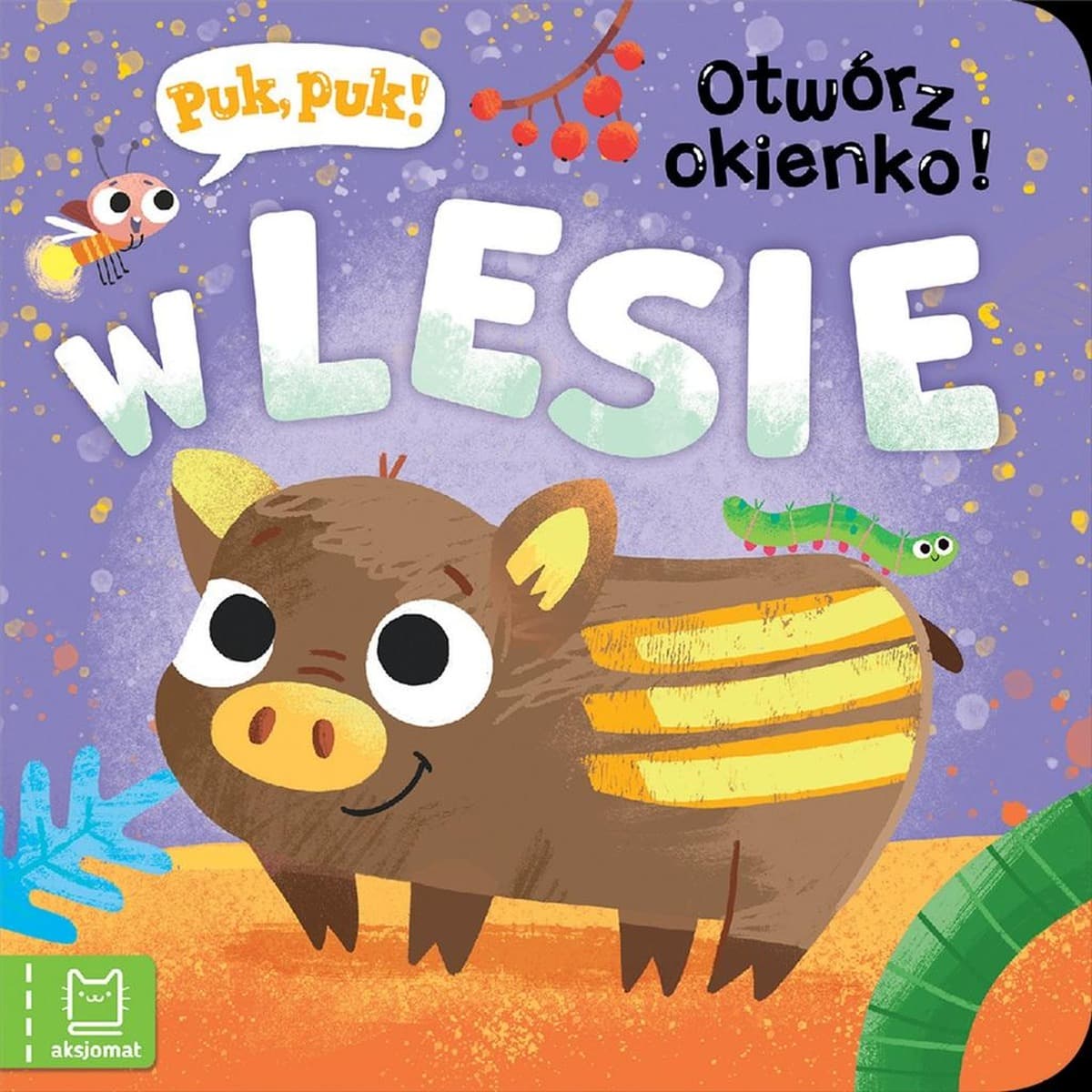 W lesie. Puk, puk! Otwórz okienko!. Książeczka edukacyjna dla dzieci