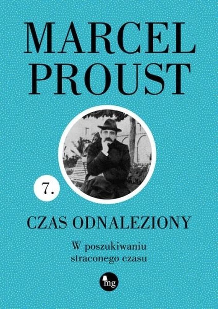 W poszukiwaniu straconego czasu T. Czas odnaleziony Wydawnictwo MG