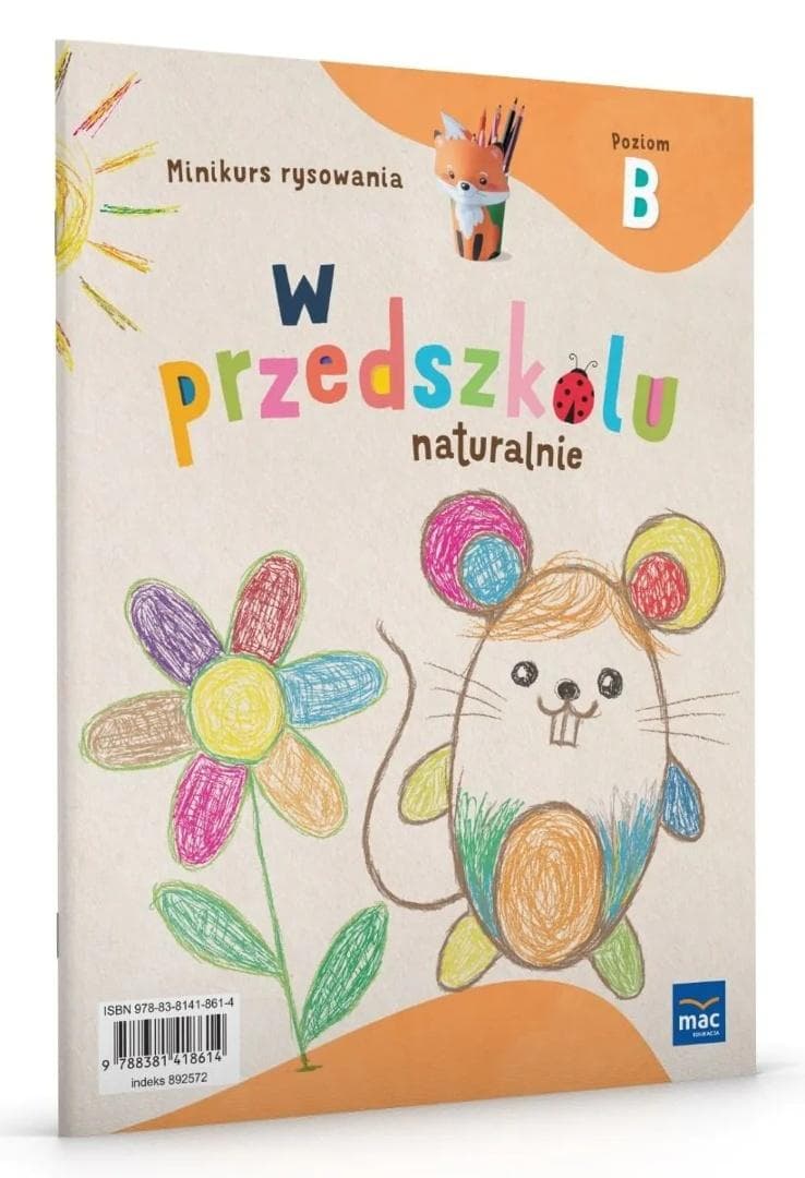 W przedszkolu naturalnie Poziom B Minikurs rysowania Marzanna Krajewska, Małgorzata Patoka