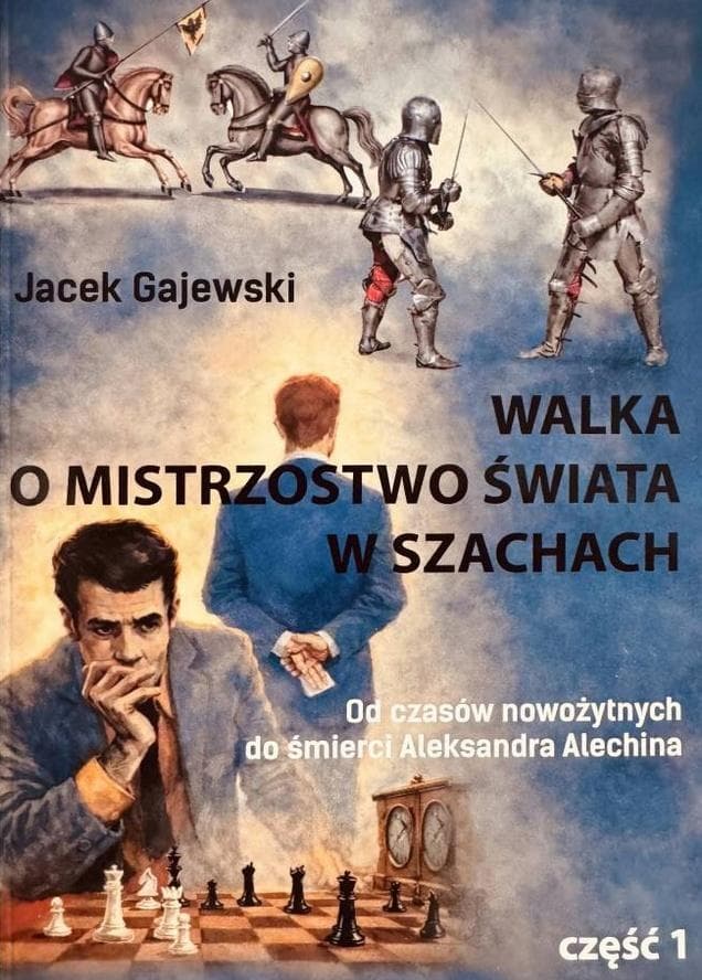Walka o mistrzostwo świata w szachach cz.1 - Jacek Gajewski