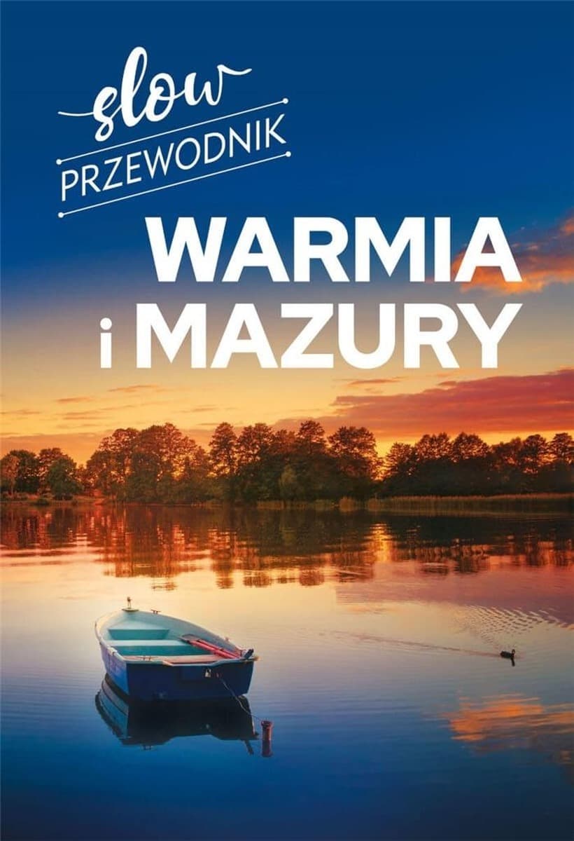 Warmia i Mazury Slow przewodnik