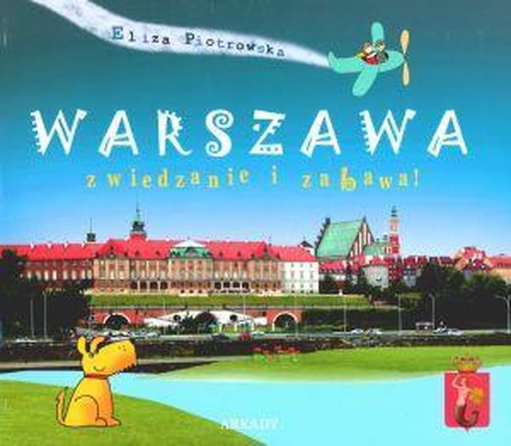 Warszawa - Przewodnik dla dzieci, zwiedzanie i zabawa - Przewodnik 2014
