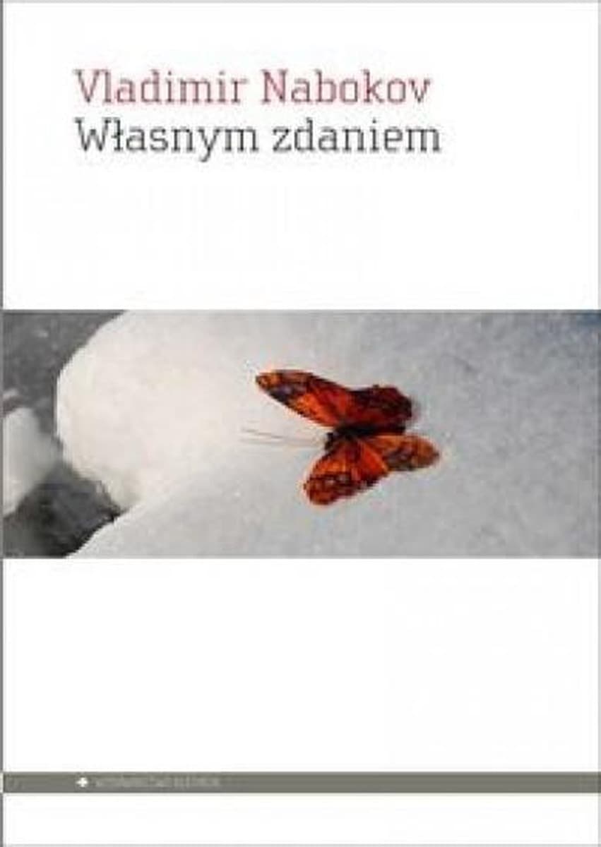 Własnym zdaniem - Wywiady, listy i artykuły Vladimira Nabokova