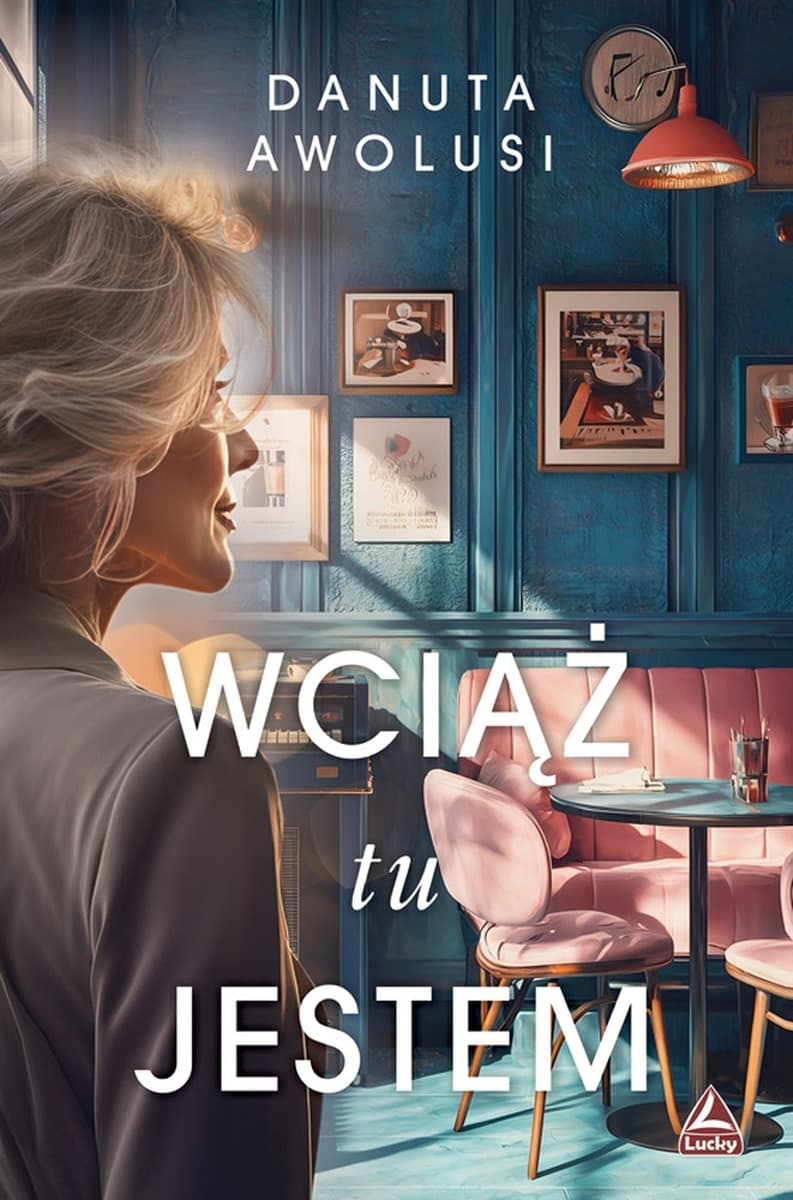 Wciąż tu jestem - Powieść obyczajowa