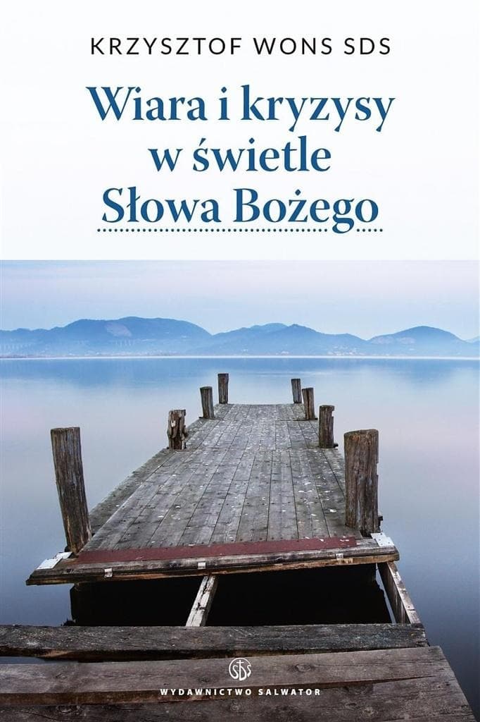 Wiara i kryzysy w świetle Słowa Bożego książka