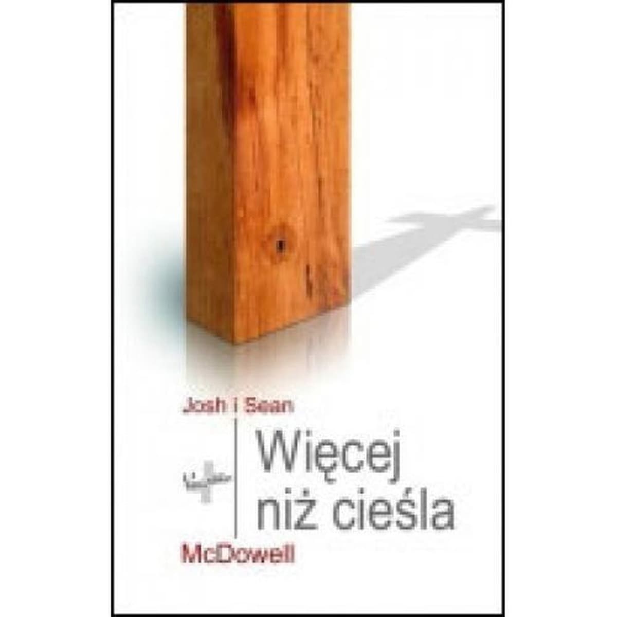 Więcej niż cieśla - Książka o Jezusie Chrystusie McDowell