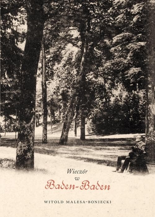 Wieczór w Baden-Baden. Książka Witolda Malesy-Bonieckiego