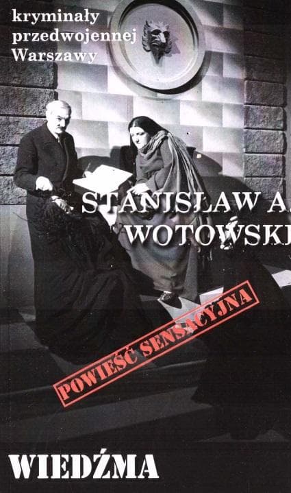 Wiedźma Stanisława A. Wotowskiego - powieść kryminalna