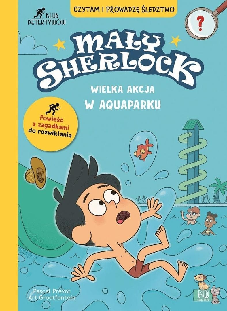 Wielka akcja w aquaparku. Mały Sherlock. Zagadki detektywistyczne dla dzieci