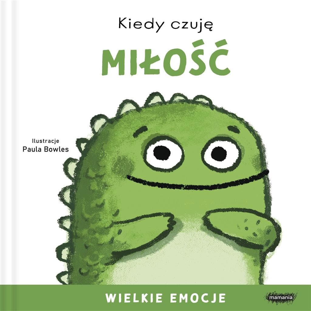 Kiedy czuję miłość. Wielkie emocje. Książka dla dzieci