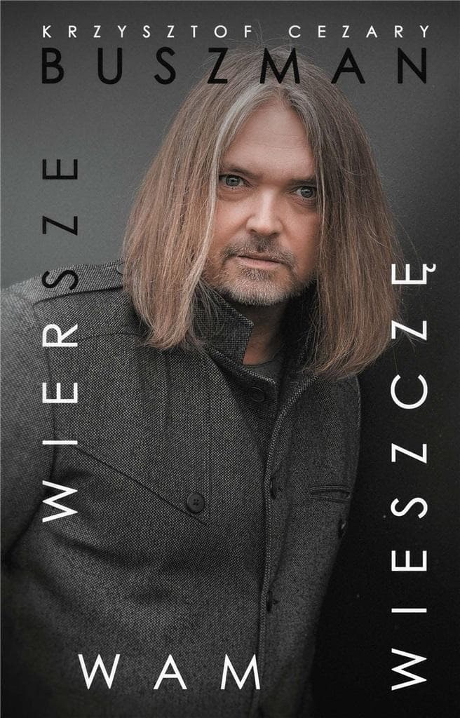 Wiersze Krzysztofa Cezarego Buszmana - Tomik poetycki