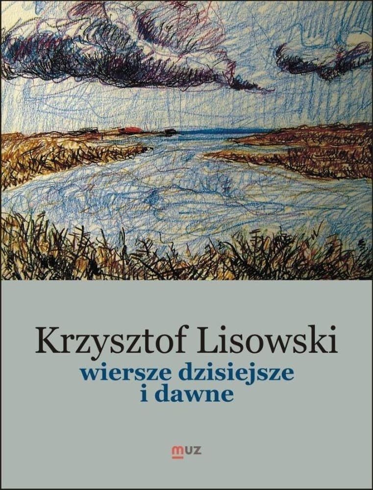 Wiersze o miłości i przemijaniu Krzysztofa Lisowskiego
