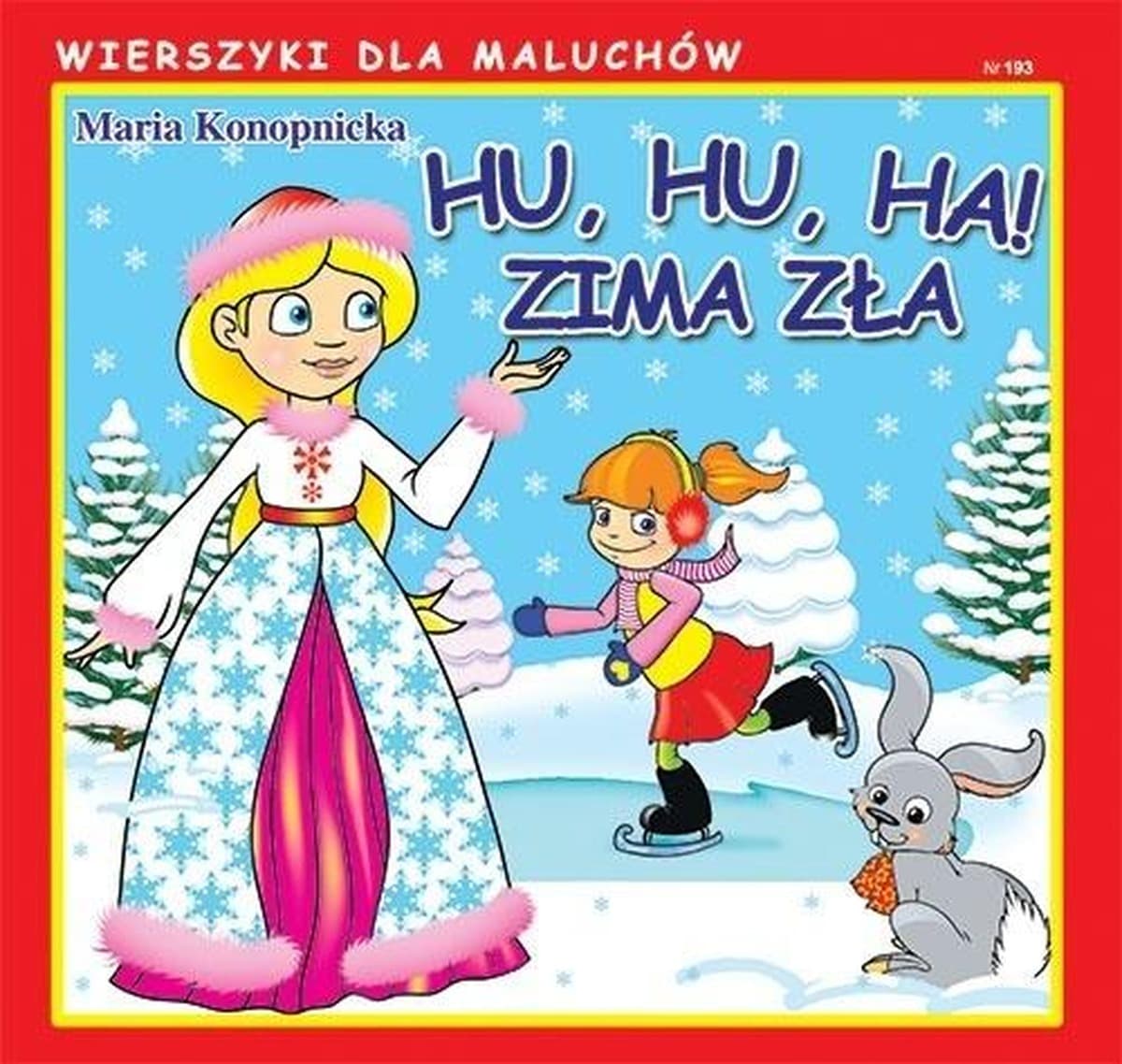 Wierszyki dla dzieci Hu, hu, ha! Zima zła - Maria Konopnicka