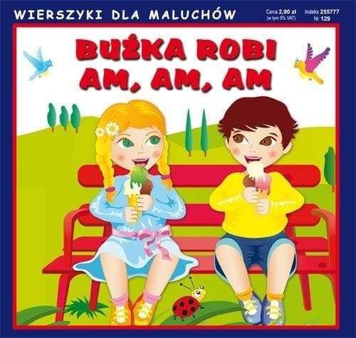 Wierszyki dla maluchów. Buźka robi am, am, am - praca zbiorowa