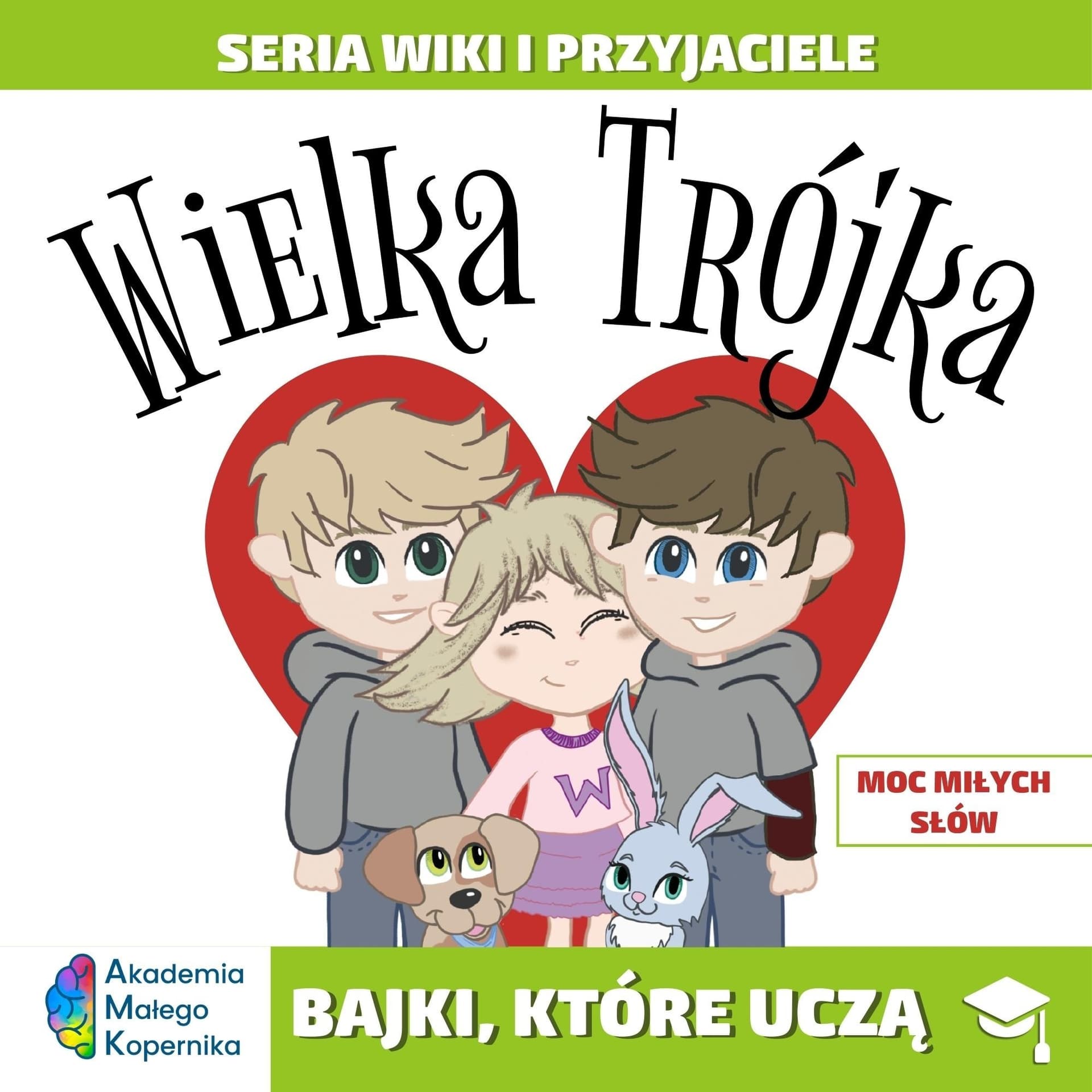 Wiki i przyjaciele. Moc miłych słów