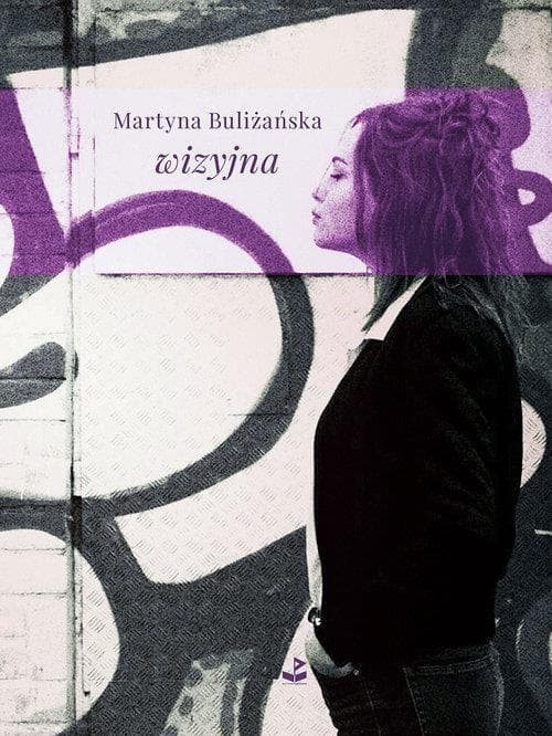 Tomik poezji Wizyjna Martyny Buliżańskiej