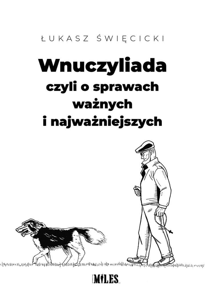 Wnuczyliada o sprawach ważnych Łukasz Święcicki