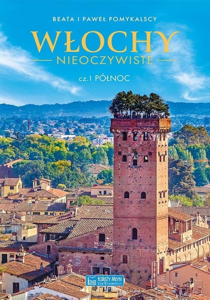 Włochy Nieoczywiste: Północ Część 1