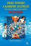 Wodnik - znaki zodiaku a kamienie lecznicze Adrianna Kostelenko 61 stron