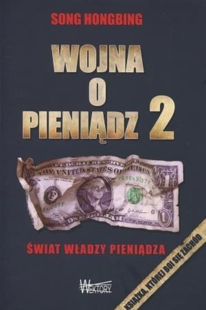 Wojna o pieniądz 2 Świat władzy pieniądza Song Hongbing