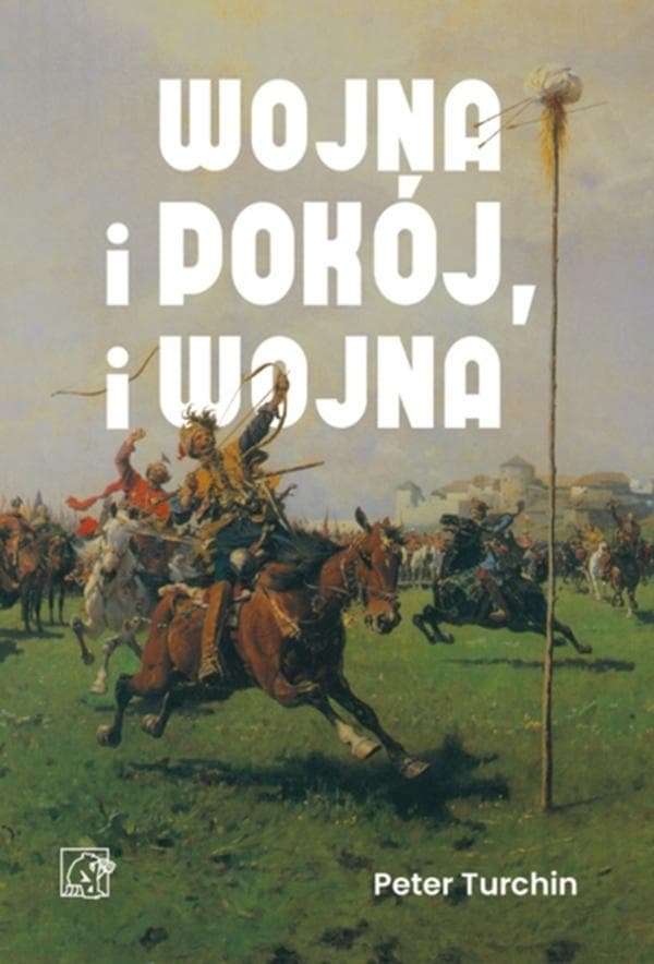 Wojna, pokój i wojna - Peter Turchin