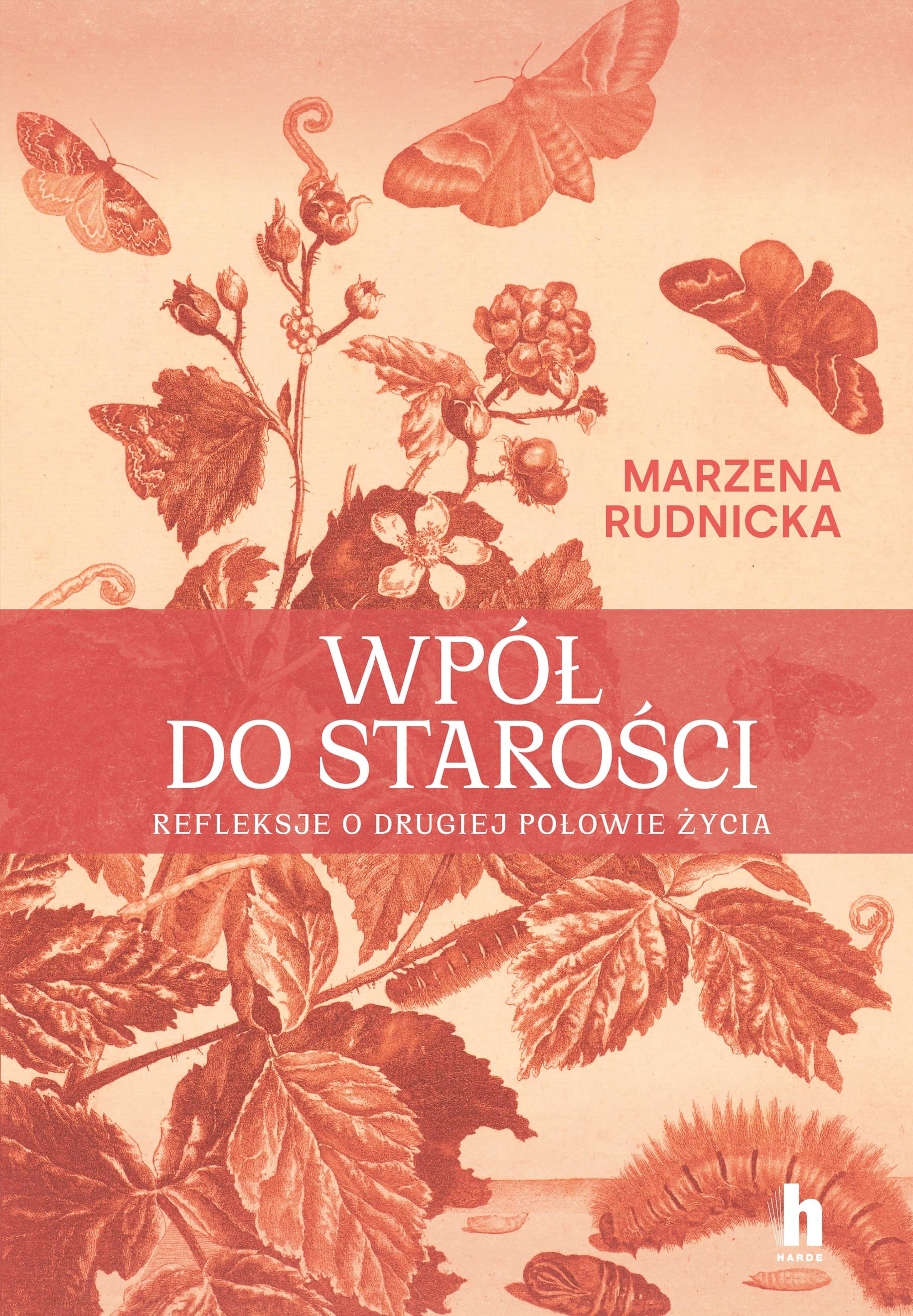 Wpół do starości. Refleksje o drugiej połowie życia - Książka
