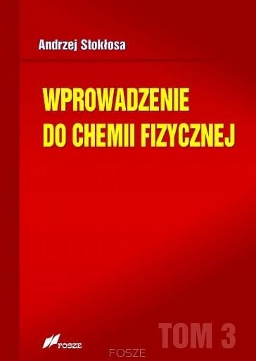 Chemia fizyczna tom 3 - wprowadzenie dla studentów i uczniów