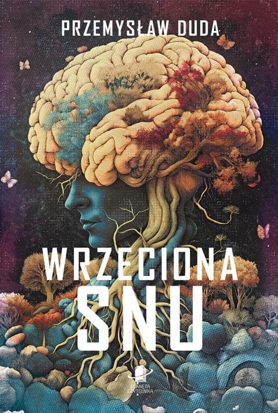 Wrzeciona snu - powieść Przemysława Dudy