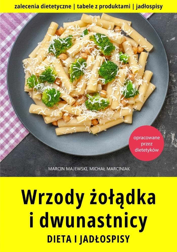 Wrzody żołądka i dwunastnicy. Dieta i jadłospisy - Marcin Majewski, Michał Marciniak