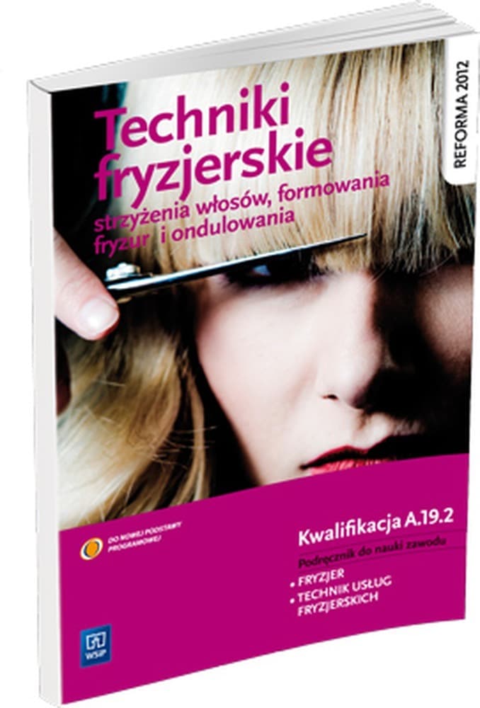 WSiP Techniki fryzjerskie: Strzyżenia, Formowanie Fryzur Podręcznik