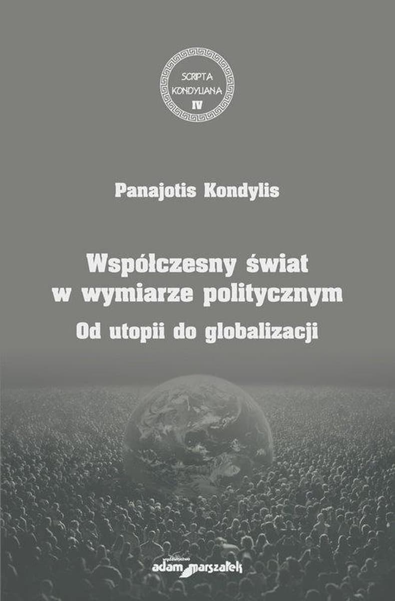 Współczesny świat w wymiarze politycznym od utopii do globalizacji