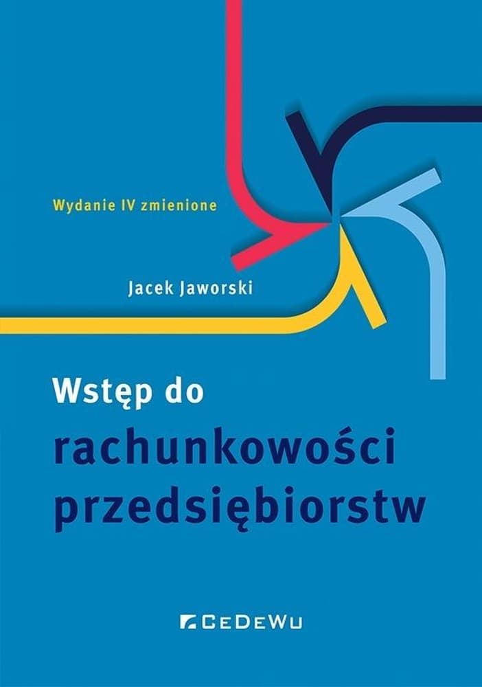 Wstęp do rachunkowości przedsiębiorstw wydanie 4 Jacek Jaworski