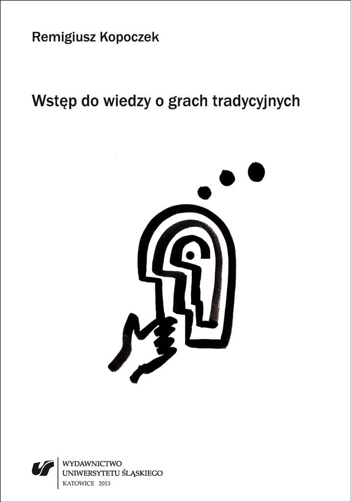 Wprowadzenie do wiedzy o grach tradycyjnych Remigiusz Kopoczek