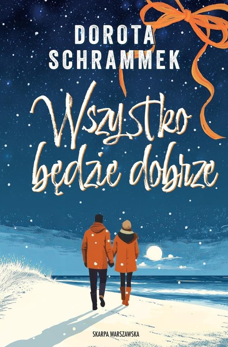 Wszystko będzie dobrze - Dorota Schrammek, powieść obyczajowa