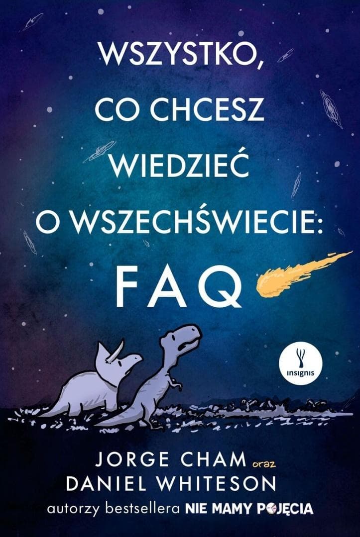 Wszystko, co chcesz wiedzieć o wszechświecie FAQ Daniel Whiteson, Jorge Cham