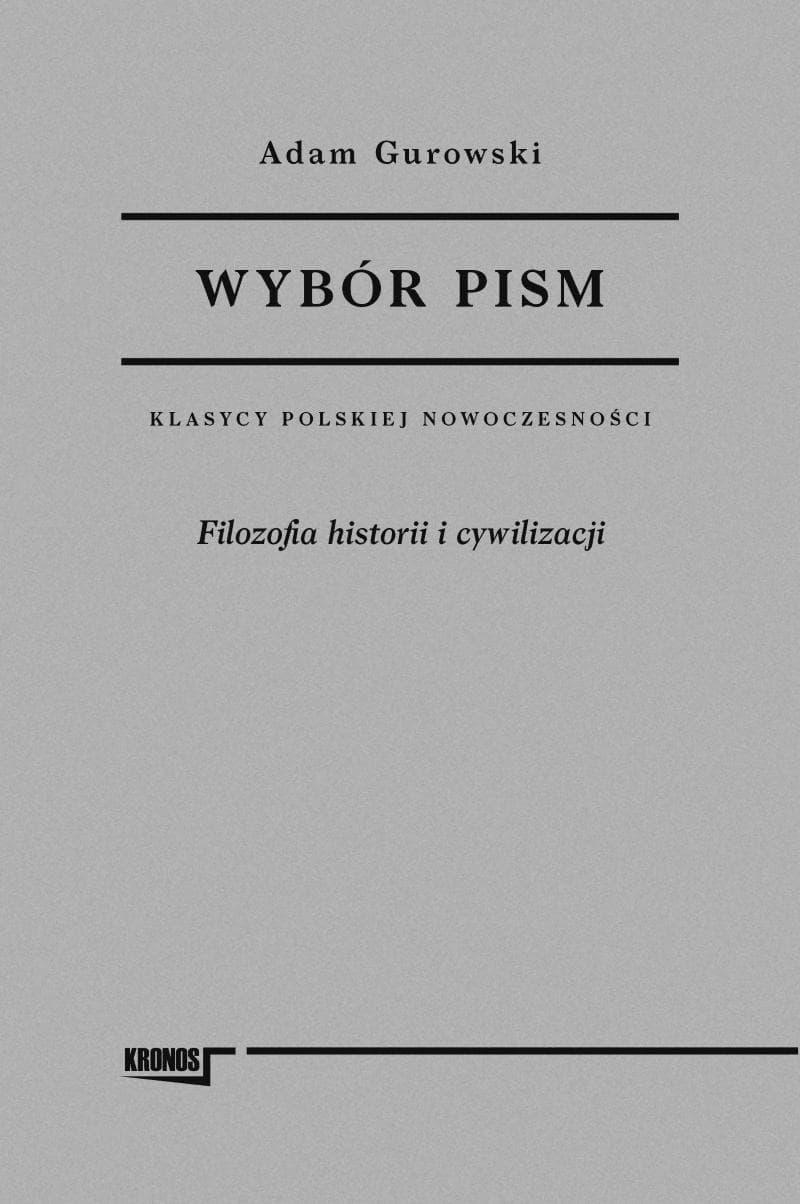 Wybór pism Adam Gurowski T.1 Filozofia historii i cywilizacji