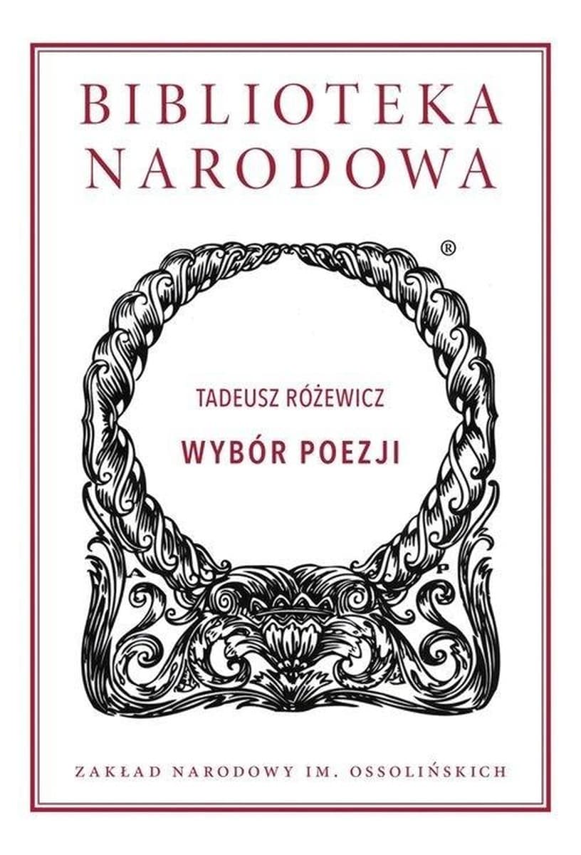 Wybór poezji Tadeusza Różewicza Ossolineum 2017