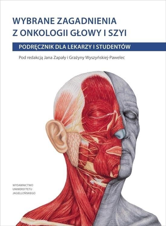 Wybrane zagadnienia z onkologii głowy i szyi - podręcznik akademicki