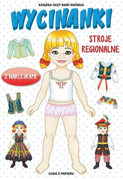Wycinanki Stroje regionalne z naklejkami Anna Pietrzykowska