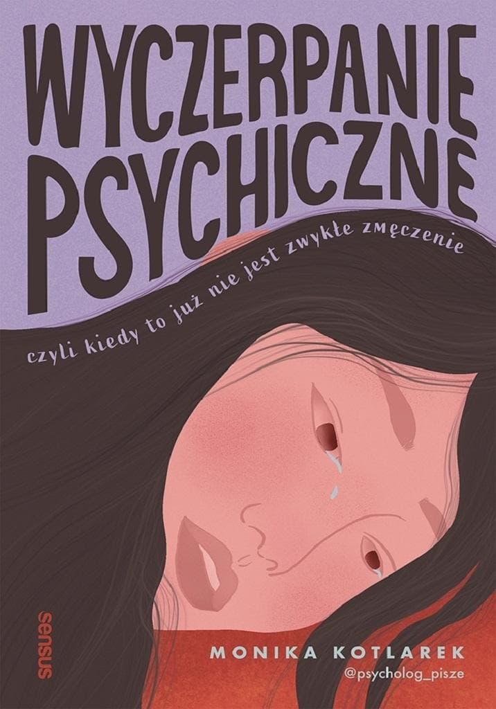 Wyczerpanie psychiczne - poradnik jak radzić sobie ze stresem