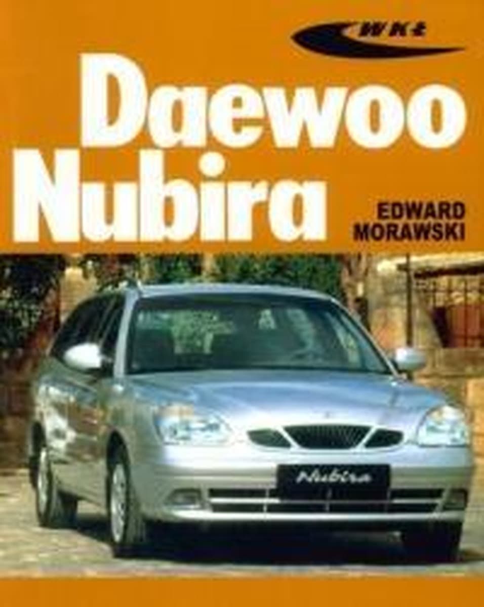Wydawnictwa Komunikacji i Łączności Daewoo Nubira: Naprawy i Konserwacja