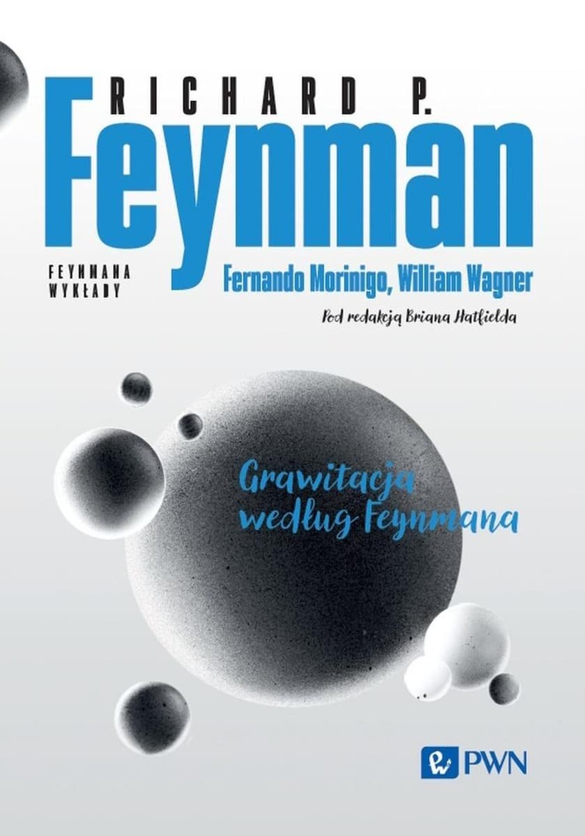 Wykłady Feynmana Grawitacja według Feynmana Richard P.