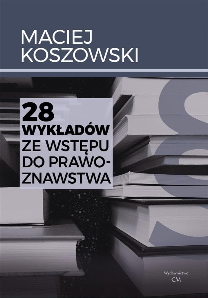 Wykłady ze wstępu do prawoznawstwa ISBN 28 - Maciej Koszowski