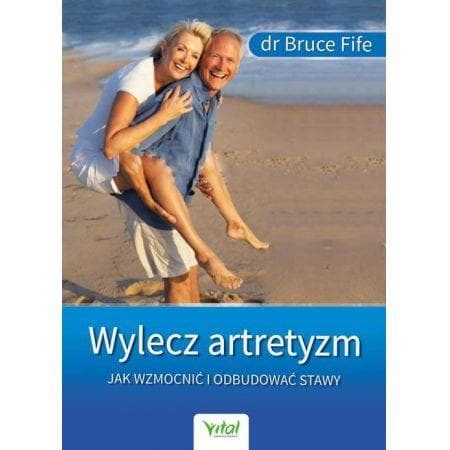 Książka - Jak wyleczyć artretyzm, wzmocnić i odbudować stawy