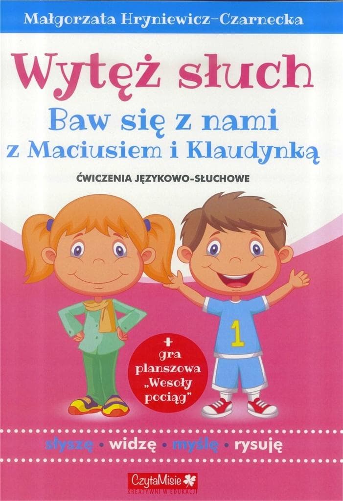 Wytęż słuch. Baw się z nami z Maciusiem i Klaudynką. Ćwiczenia językowe i słuchowe